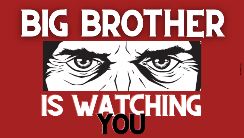 BIG BROTHER WATCHING YOU