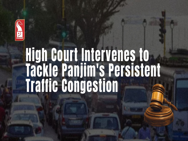 High Court Intervenes to Tackle Panjim's Persistent Traffic Congestion